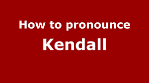 What does kendall mean girl? How To Say Or Pronounce Kendall Pronouncenames Com