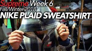 We've got supreme tops starting at $179 and plenty of other tops. Nike X Supreme Plaid Hooded Sweatshirt F W 2018 Week 6 Review New Waterproof Oboz Youtube