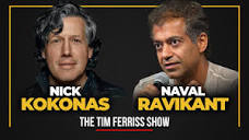Naval Ravikant and Nick Kokonas — The Tim Ferriss Show - YouTube