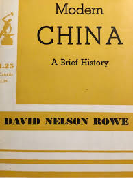 Modern China, a Brief History by David Nelson Rowe