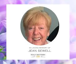 The death has occurred of: Jean Sewell Sewell (Nee Campbell) Jean  peacefully at Hospital surrounded by her loving family 25th January 2025.  Beloved Wife of the late Bobby, much loved Mother of
