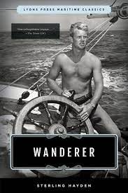 Sterling hayden est un acteur américain né à upper montclair, état du new jersey le 26 mars 1916, et mort le 23 mai 1986 à sausalito, état. Wanderer Lyons Press Maritime Classics Amazon De Hayden Sterling Fremdsprachige Bucher