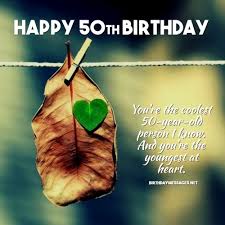 You are always 20 years old. 50th Birthday Wishes Quotes Happy 50th Birthday Messages