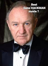 Best Gene HACKMAN movie?