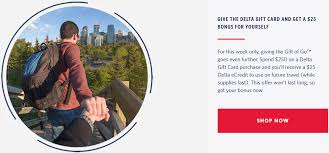 You can also use up to three delta gift cards on a single booking at delta.com (and possibly more if you call in, although your mileage may vary on that). Expired Buy 250 Delta Gift Card Get 25 Extra