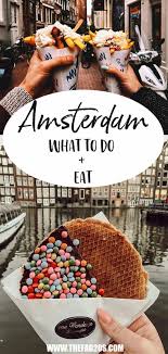 13 Things You Must Do When Visiting Amsterdam Thefab20s Visit Amsterdam Amsterdam Travel Amsterdam What To Do