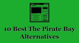 New Pirate Bay Top 10 Alternatives And Best Torrent Sites 2018