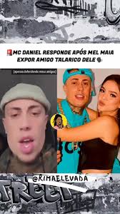 🚨 Mc Daniel responde ex namorada Mel Maia após ela expor amigo talarico  dele #melmaia #mcdanieloofficial #mcdaniel #noticiastiktok #fofoca #fofocas