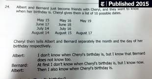 It only takes a minute to sign up. How To Figure Out Cheryl S Birthday The New York Times