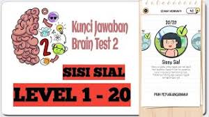 Maybe you would like to learn more about one of these? Kunci Jawaban Brain Test 2 Sissy Sial