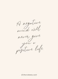 A Negative Mind Will Never Give You A Positive Life Quotes 25 Short Inspirational Quotes For A Beautiful Life In 2020 Pretty Quotes Short Inspirational Quotes Giving Quotes