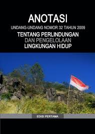 Anotasi Undang Undang No 32 1999 Tentang Perlindungan Dan Pengelolaan Lingkungan Hidup By Representasi Efektif Issuu