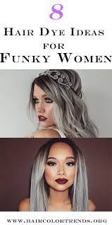 8 Hair Dye Ideas For Funky Women Short Hair Styles Dyed Hair Best Hair Dye