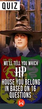 quiz we ll tell you which hp house you belong in based on 16 questions harry potter house quiz harry potter houses harry potter sorting hat