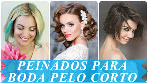 A continuación, te damos las claves para las bodas de día cuentan con muchas ventajas. Peinados Para Boda Pelo Corto Youtube