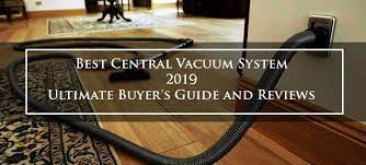 Best Central Vacuum System 2019 Ultimate Buyer S Guide And Reviews