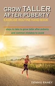 This, in fact, is not true. Grow Taller After Puberty Exercise Routine Hand Book 4th Edition Steps To Take To Grow Taller And Common Mistakes To Avoid Kindle Edition By Raney Dennis Health Fitness Dieting Kindle