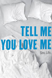 Tell Me You Love Me - Where to Watch and Stream - TV Guide