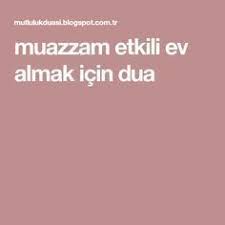 muazzam etkili ev almak icin dua dua prayers islam