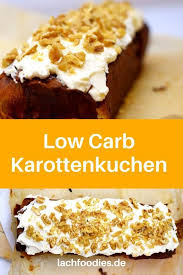 Low Carb Karottenkuchen Rezept Karotten Kuchen Karottenkuchen Kuchen Und Torten Rezepte