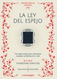 La historia más emotiva para aprender a resolver los problemas de la vida buscando dentro de uno mismo. La Ley Del Espejo Edicion Especial Acca Mejores Libros