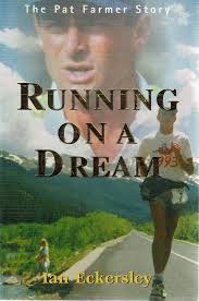 Running On A Dream.The Pat Farmer Story Eckersley Ian