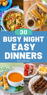 Maybe you would like to learn more about one of these? 30 Quick Dinners For Busy Nights Peanut Blossom