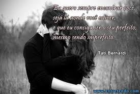 Resultado de imagem para tati bernardi frases de amor