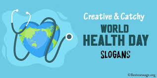 20 Creative Catchy World Health Day Slogans 2020 World Health Day World Health Day Slogans Health Slogans
