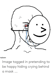 25 Best Memes About Crying Behind A Mask Crying Behind A Mask Memes