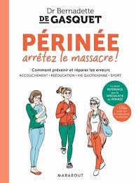 Médecin et professeur de yoga, dr bernadette de gasquet associe dans son travail l'approche corporelle, les savoirs traditionnels et la médecine moderne. Perinee Arretez Le Massacre De Bernadette De Gasquet Grand Format Livre Decitre