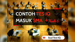 Soal tes iq masuk sma around 40% with broker cedar finance. Contoh Tes Iq Masuk Sma Favorit Dengan Audio Youtube