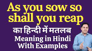As you sow so shall you reap meaning in Hindi | As you sow so shall you reap  ka kya matlab hota hai - YouTube