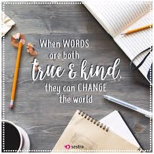 Maybe you would like to learn more about one of these? When Words Are Both True And Kind They Can Change The World Sestra Quotes Spreuken Inspirational Writing Schrijven Cool Words Words Quotes