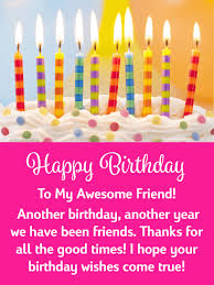 Decent Birthday Wishes Card For Friend Good Times Happy Birthday Card For Friends Birthday Greeting Cards By Davia Birthday Cards For Friends Happy Birthday Wishes Quotes Happy Birthday Wishes For A Friend