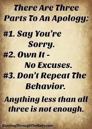 Saying You Are Sorry And Really Meaning It Is The First Step Towards Healing Say It Mean It And Don T Repeat Behavior Quotes Hardest Word Meant To Be Quotes