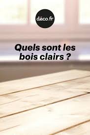 Quels Sont Les Bois Clairs Essences De Bois Bois Claire S