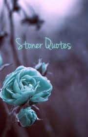 تخويف نحت بعض الشيء Short Stoner Quotes - Loudounhorseassociation.org