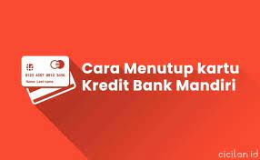 We did not find results for: 3 Cara Menutup Kartu Kredit Mandiri Secara Mudah Cicilan Id