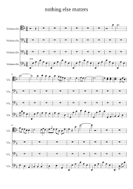  and no thing else. Apocalyptica Nothing Else Matters Sheet Music For Cello Mixed Quartet Musescore Com