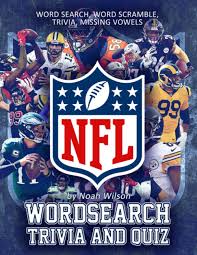 By thor olavsrud senior writer, cio | the internet of. Amazon Com Nfl Wordsearch Trivia And Quiz An Item For Relaxation With Interesting Games Included Inside 9798555595423 Wilson Noah Libros