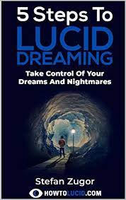 5 Steps To Lucid Dreaming: Learn To Lucid Dream And Take Control Of Your  Dreams And Nightmares - Kindle Edition By Z, Stefan. Health, Fitness &  Dieting Kindle Ebooks @ Amazon.com.