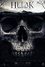 فيلم الرعب التركي Helak Kayip Koy مترجم قصة الفيلم رائعة جدا و مرعبة بنفس الوقت لأنه يتكلم عن مصي Upcoming Horror Movies Horror Movies Horror Movie Posters