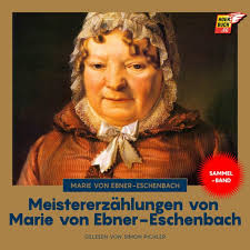 Meistererzählungen von Marie von Ebner-Eschenbach by Marie von  Ebner-Eschenbach, Simon Pichler