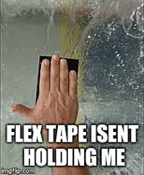 Thanks Flex Tape Imgflip Discover the magic of the internet at imgur, a community powered entertainment destination. thanks flex tape imgflip