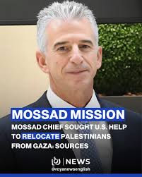 Mossad chief seeks US backing to relocate Gaza's population abroad, Axios  reports. For further details: http://en.royanews.tv/news/61377