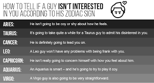When you are sick they will rub your feet and fix you chicken soup;. How To Tell If A Guy Isn T Interested In You According To His Zodiac Sign