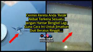 May 16 at 5:31 pm ·. Jika Cermin Kereta Anda Retak Jangan Hantar Ke Bengkel Lagi Berita Kopak
