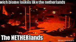 Sunday with lubach) satirizing donald trump in january 2017. Meme Creator Funny Wich Biome Lookes Like The Netherlands The Netherlands Meme Generator At Memecreator Org