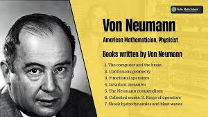 John von Neumann : The Man Who Revolutionized Computers » Vedic Math School